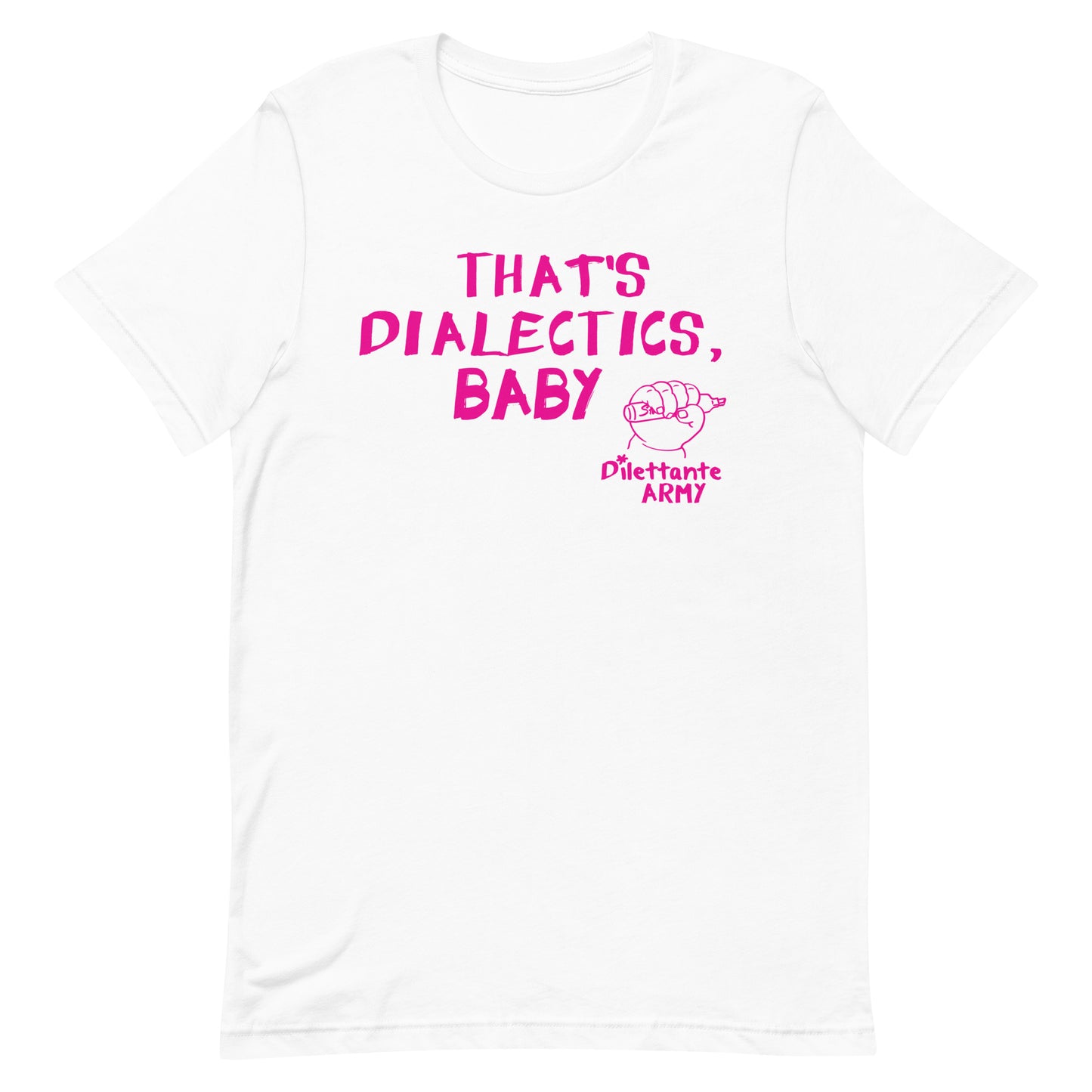 “That’s dialectics, baby” Unisex Tee